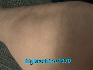 BigMachine1970
