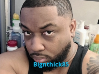 Bignthick85