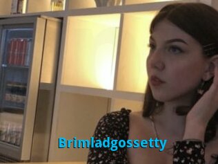 Brimladgossetty