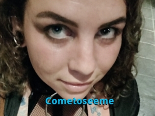 Cometoseeme
