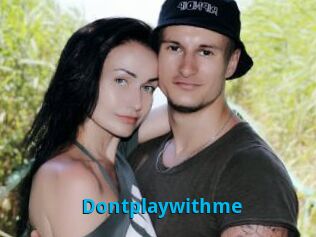 Dontplaywithme