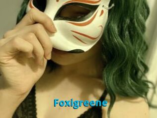 Foxigreene