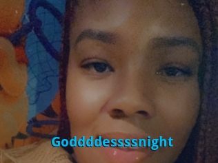 Goddddessssnight