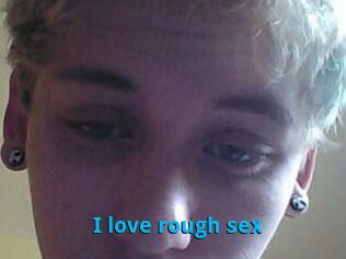 I_love_rough_sex