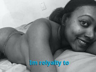 Im_rolyalty_to
