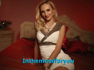 Inthemoodforyou