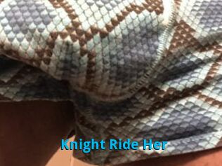 Knight_Ride_Her