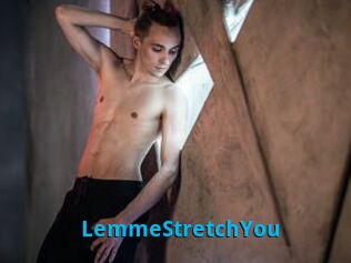 LemmeStretchYou