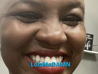 LolaMaDAMN