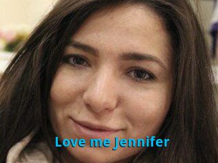 Love_me_Jennifer