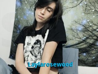 Laylarosewood