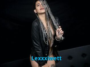 Lexxxiwett