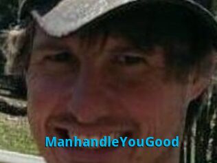ManhandleYouGood