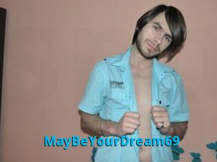 MayBeYourDream69