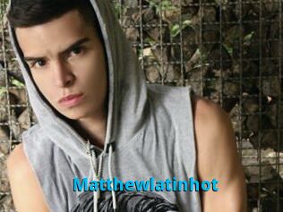 Matthewlatinhot