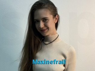 Maxinefrail