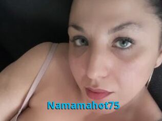 Namamahot75
