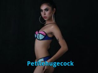 Petitehugecock