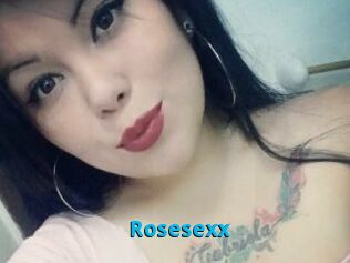 Rosesexx