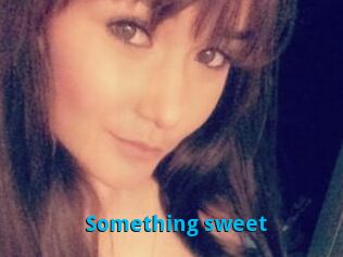 Something_sweet