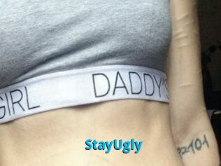 StayUgly