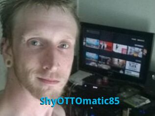 ShyOTTOmatic85