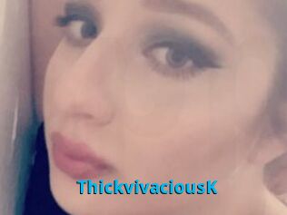 ThickvivaciousK