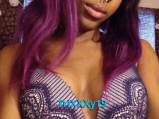 TriXXXy19