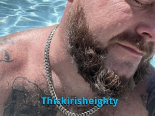 Thickirisheighty