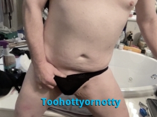 Toohottyornotty