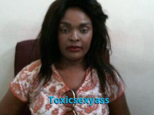 Toxicsexyass